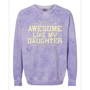 Awesome Like My Daughters Mom Dad Funny Colorblast Crewneck Sweatshirt