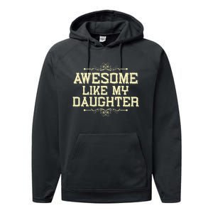 Awesome Like My Daughters Mom Dad Funny Performance Fleece Hoodie