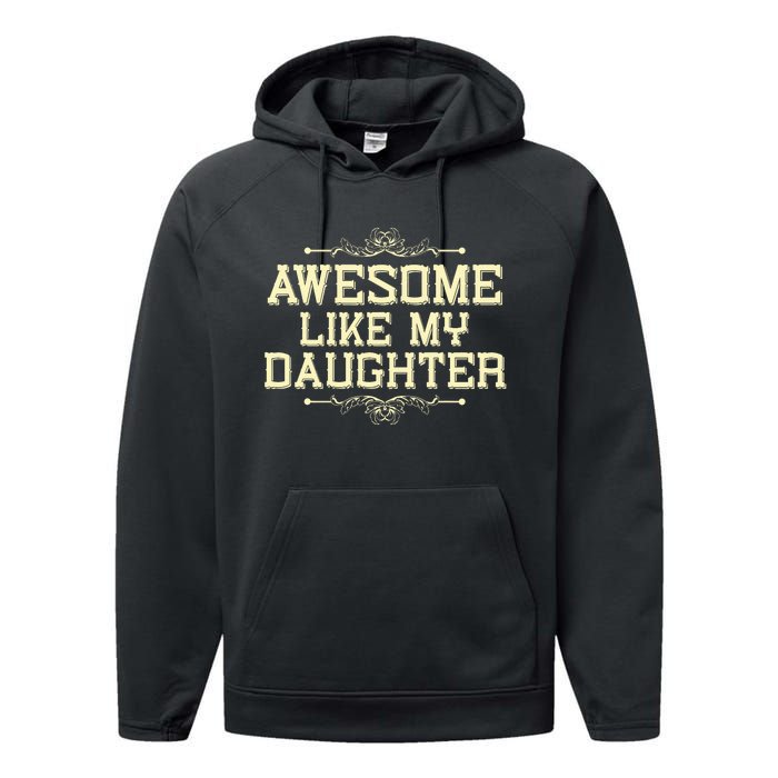 Awesome Like My Daughters Mom Dad Funny Performance Fleece Hoodie