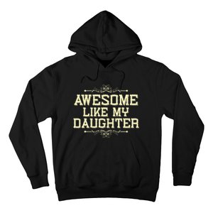 Awesome Like My Daughters Mom Dad Funny Hoodie