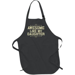 Awesome Like My Daughters Mom Dad Funny Full-Length Apron With Pockets