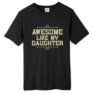 Awesome Like My Daughters Mom Dad Funny Tall Fusion ChromaSoft Performance T-Shirt