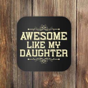 Awesome Like My Daughters Mom Dad Funny Coaster