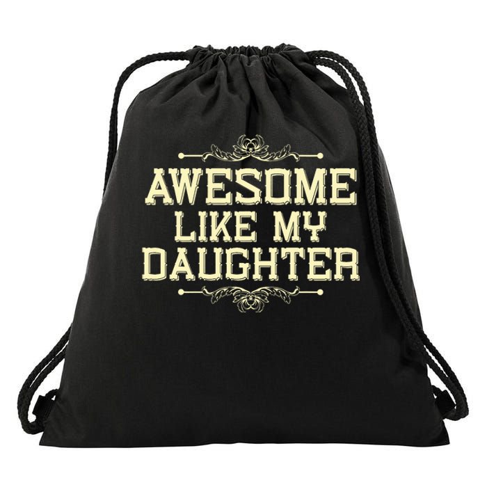 Awesome Like My Daughters Mom Dad Funny Drawstring Bag