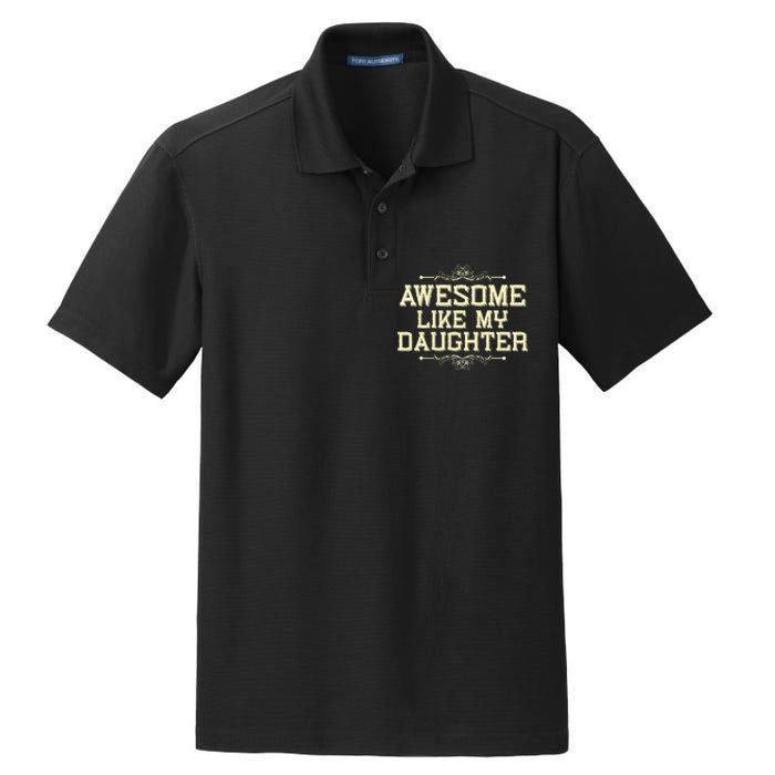 Awesome Like My Daughters Mom Dad Funny Dry Zone Grid Polo