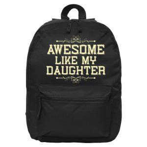 Awesome Like My Daughters Mom Dad Funny 16 in Basic Backpack