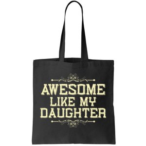 Awesome Like My Daughters Mom Dad Funny Tote Bag