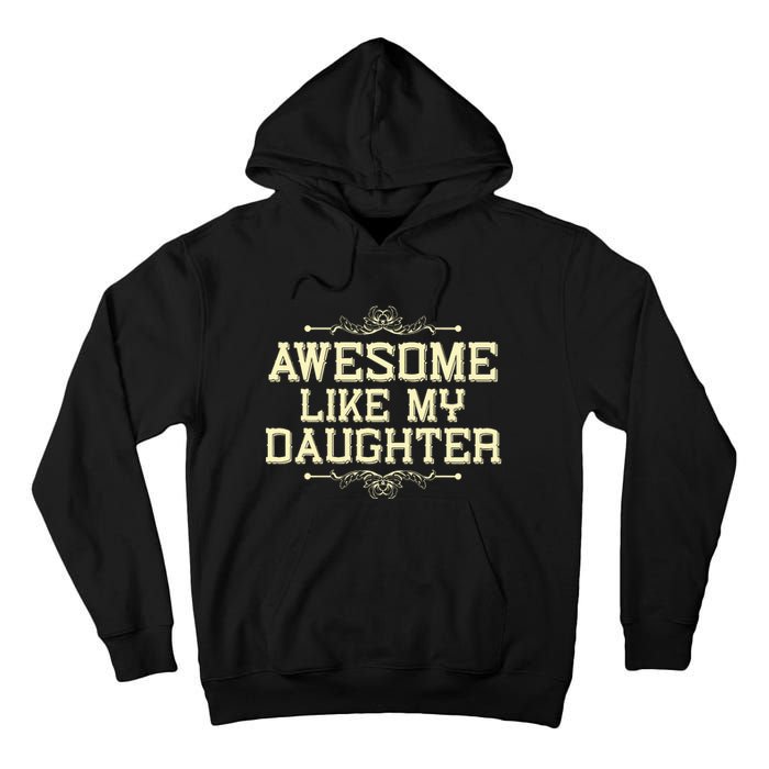 Awesome Like My Daughters Mom Dad Funny Tall Hoodie