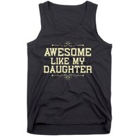 Awesome Like My Daughters Mom Dad Funny Tank Top