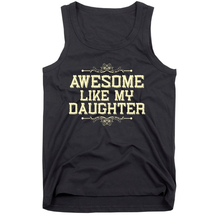 Awesome Like My Daughters Mom Dad Funny Tank Top