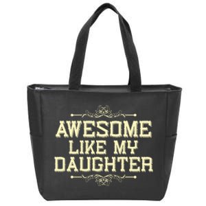 Awesome Like My Daughters Mom Dad Funny Zip Tote Bag