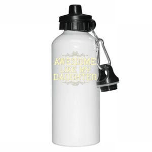 Awesome Like My Daughters Mom Dad Funny Aluminum Water Bottle