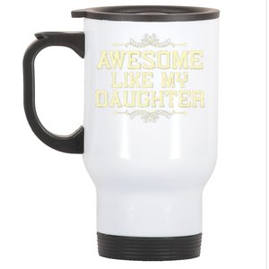 Awesome Like My Daughters Mom Dad Funny Stainless Steel Travel Mug