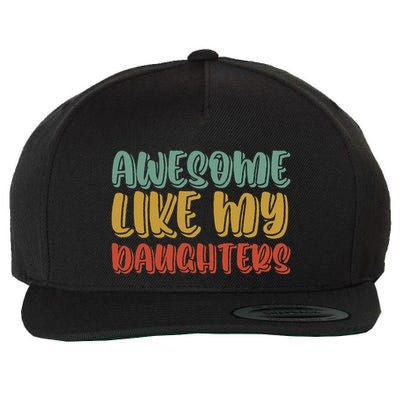 Awesome Like My Daughter Funny Dad Family Lover Retro Wool Snapback Cap