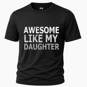 Awesome Like My Daughter Gifts Funny Fathers Day Day Cooling Performance Crew T-Shirt