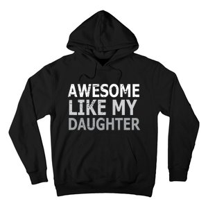 Awesome Like My Daughter Gifts Funny Fathers Day Day Hoodie