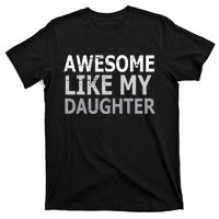 Awesome Like My Daughter Gifts Funny Fathers Day Day T-Shirt