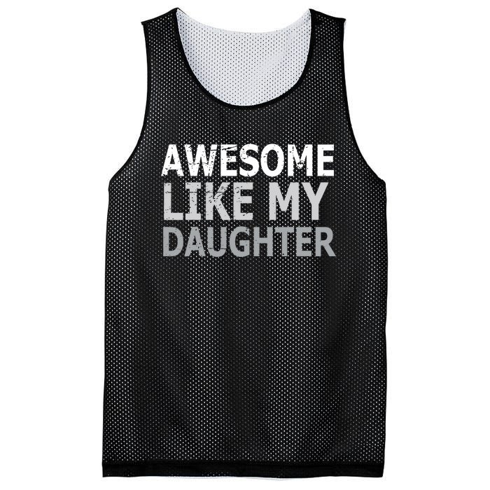 Awesome Like My Daughter Gifts Funny Fathers Day Day Mesh Reversible Basketball Jersey Tank