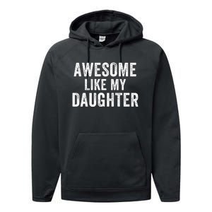 Awesome Like My Daughter Dad Life Father’S Day Dad Humor Proud Dad Cool Dad Performance Fleece Hoodie