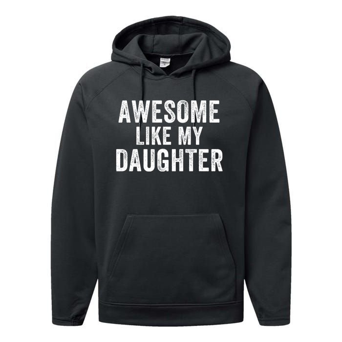 Awesome Like My Daughter Dad Life Father’S Day Dad Humor Proud Dad Cool Dad Performance Fleece Hoodie