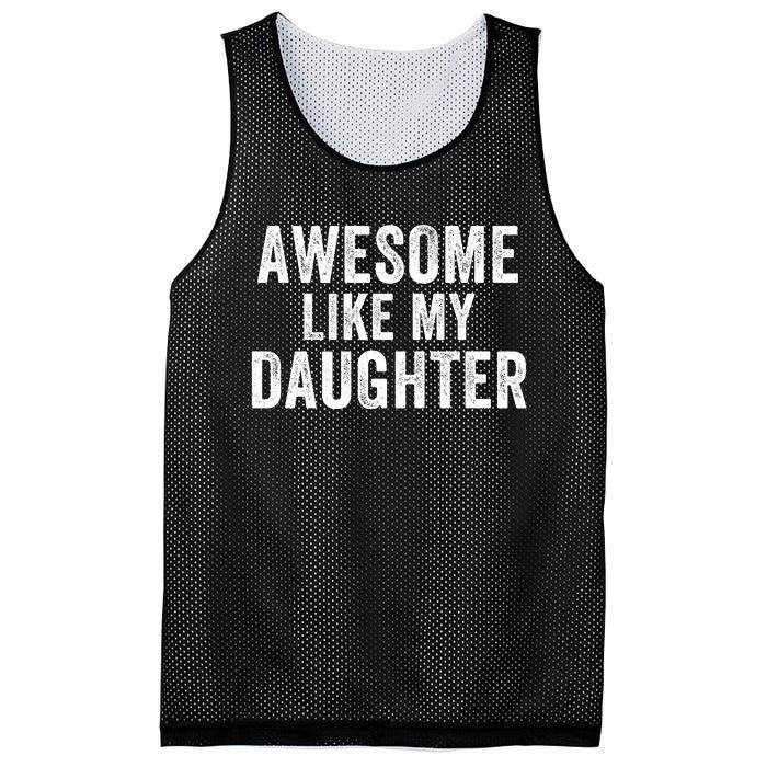 Awesome Like My Daughter Dad Life Father’S Day Dad Humor Proud Dad Cool Dad Mesh Reversible Basketball Jersey Tank