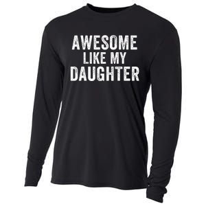 Awesome Like My Daughter Dad Life Father’S Day Dad Humor Proud Dad Cool Dad Cooling Performance Long Sleeve Crew