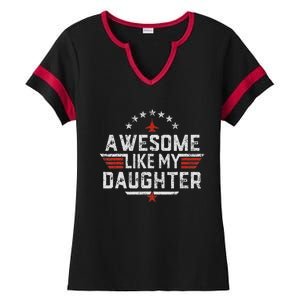 Awesome Like My Daughter Gifts Man Funny Fathers Day Dad Ladies Halftime Notch Neck Tee