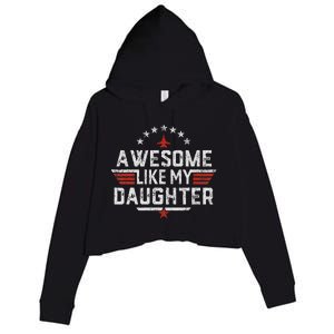 Awesome Like My Daughter Gifts Man Funny Fathers Day Dad Crop Fleece Hoodie