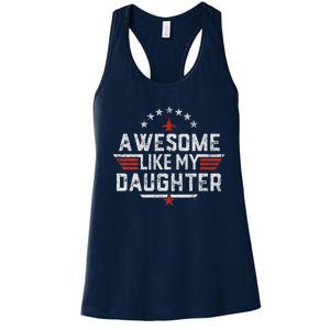 Awesome Like My Daughter Gifts Man Funny Fathers Day Dad Women's Racerback Tank