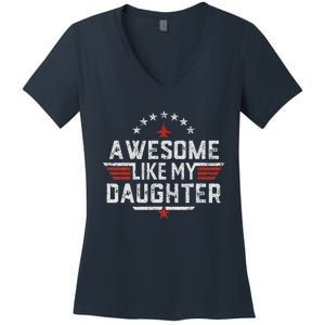 Awesome Like My Daughter Gifts Man Funny Fathers Day Dad Women's V-Neck T-Shirt