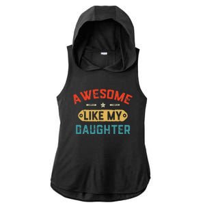 Awesome Like My Daughter Retro Man Dad Funny Fathers Day Ladies PosiCharge Tri-Blend Wicking Draft Hoodie Tank