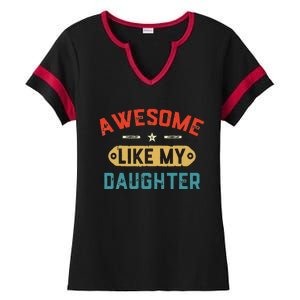 Awesome Like My Daughter Retro Man Dad Funny Fathers Day Ladies Halftime Notch Neck Tee