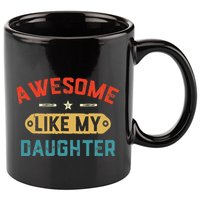 Awesome Like My Daughter Retro Man Dad Funny Fathers Day 11oz C Handle Ceramic Mug