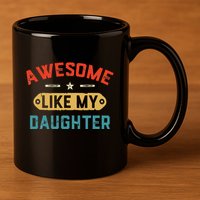 Awesome Like My Daughter Retro Man Dad Funny Fathers Day 11oz C Handle Ceramic Mug