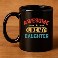 Awesome Like My Daughter Retro Man Dad Funny Fathers Day 11oz C Handle Ceramic Mug