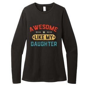 Awesome Like My Daughter Retro Man Dad Funny Fathers Day Womens CVC Long Sleeve Shirt