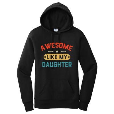 Awesome Like My Daughter Retro Man Dad Funny Fathers Day Women's Pullover Hoodie