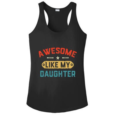 Awesome Like My Daughter Retro Man Dad Funny Fathers Day Ladies PosiCharge Competitor Racerback Tank