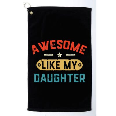 Awesome Like My Daughter Retro Man Dad Funny Fathers Day Golf Towel