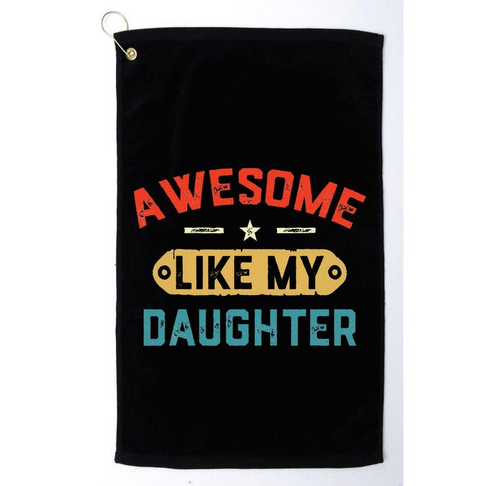 Awesome Like My Daughter Retro Man Dad Funny Fathers Day Golf Towel