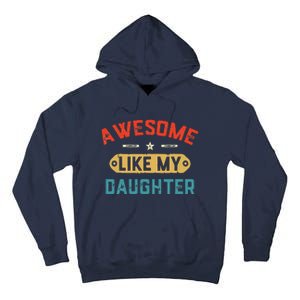 Awesome Like My Daughter Retro Man Dad Funny Fathers Day Tall Hoodie