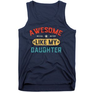 Awesome Like My Daughter Retro Man Dad Funny Fathers Day Tank Top