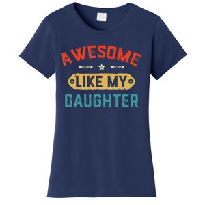 Awesome Like My Daughter Retro Man Dad Funny Fathers Day Women's T-Shirt