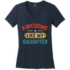 Awesome Like My Daughter Retro Man Dad Funny Fathers Day Women's V-Neck T-Shirt