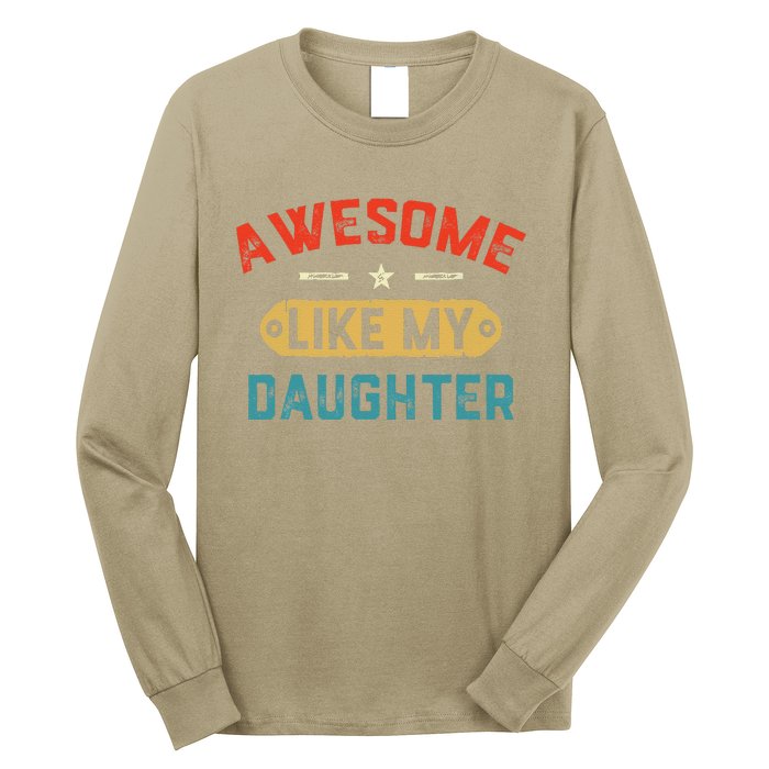 Awesome Like My Daughter Retro Man Dad Funny Fathers Day Long Sleeve Shirt