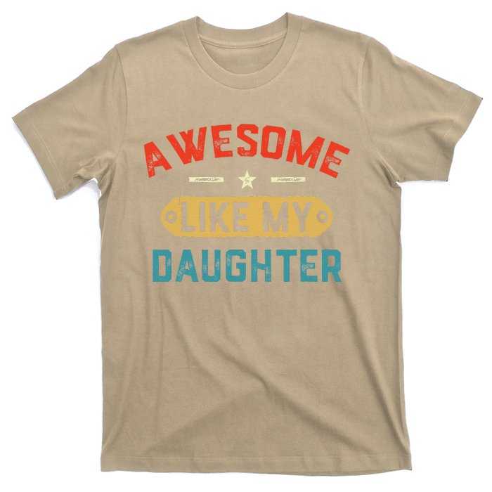 Awesome Like My Daughter Retro Man Dad Funny Fathers Day T-Shirt