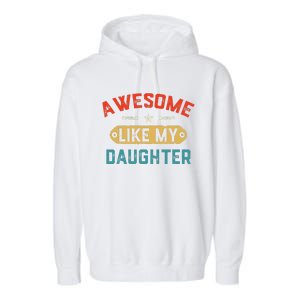 Awesome Like My Daughter Retro Man Dad Funny Fathers Day Garment-Dyed Fleece Hoodie