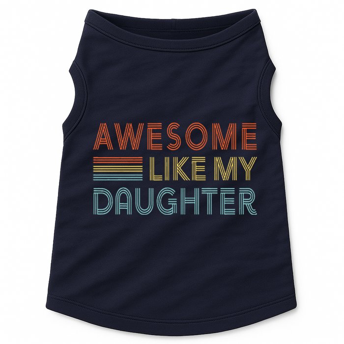 Awesome Like My Daughter Fathers Day Vintage Retro Dad Doggie Tank