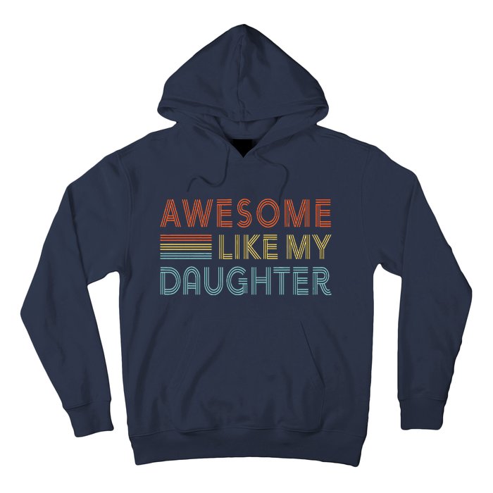 Awesome Like My Daughter Fathers Day Vintage Retro Dad Hoodie