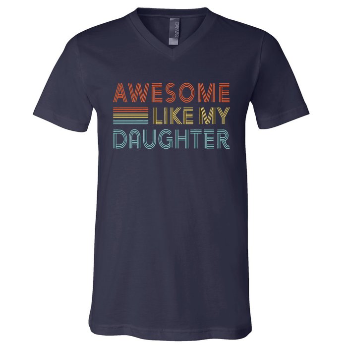 Awesome Like My Daughter Fathers Day Vintage Retro Dad V-Neck T-Shirt